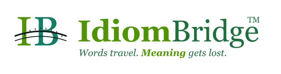 IdiomBridge™ — Words travel. Meaning gets lost.